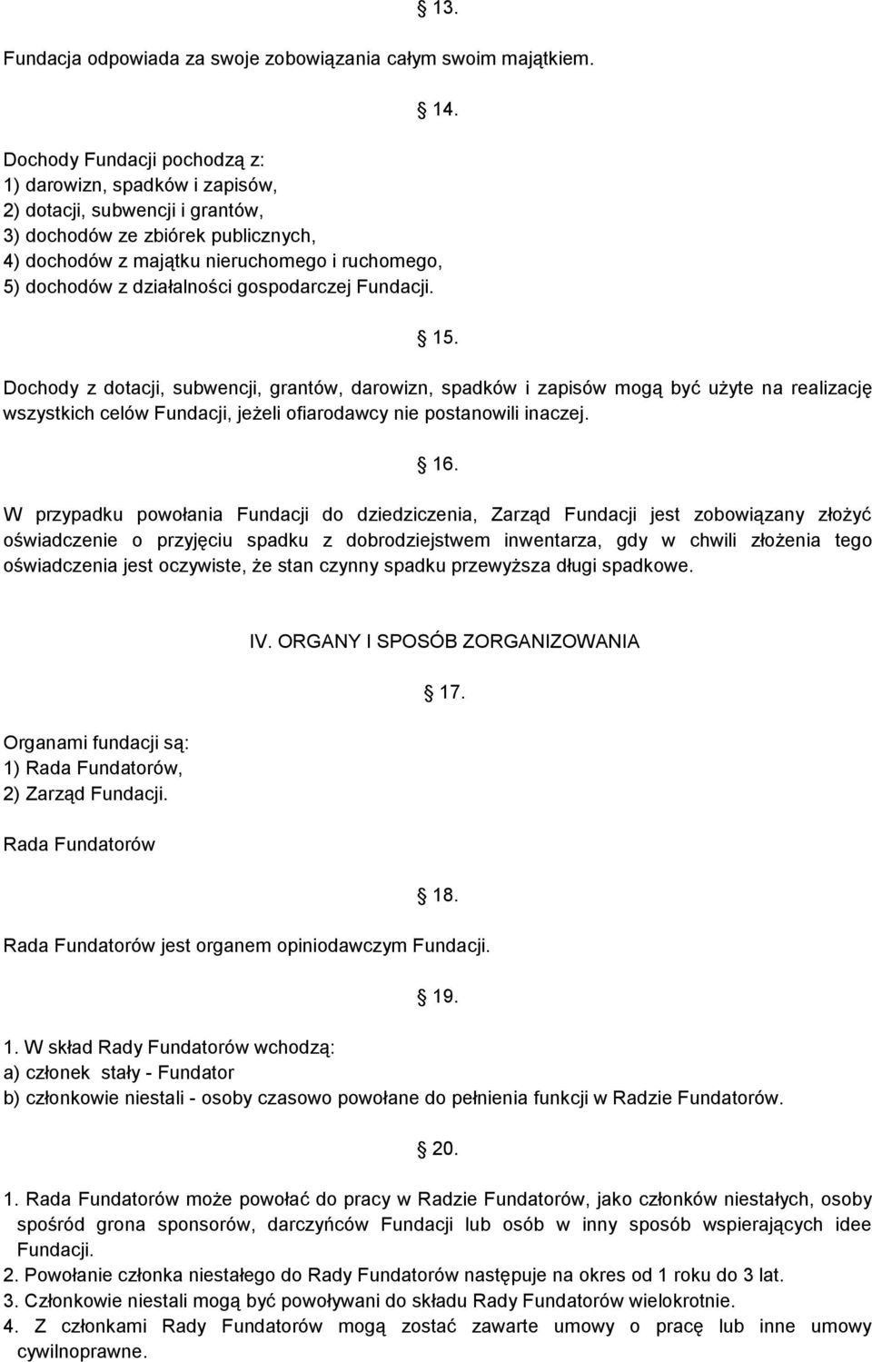 działalności gospodarczej Fundacji. 15.