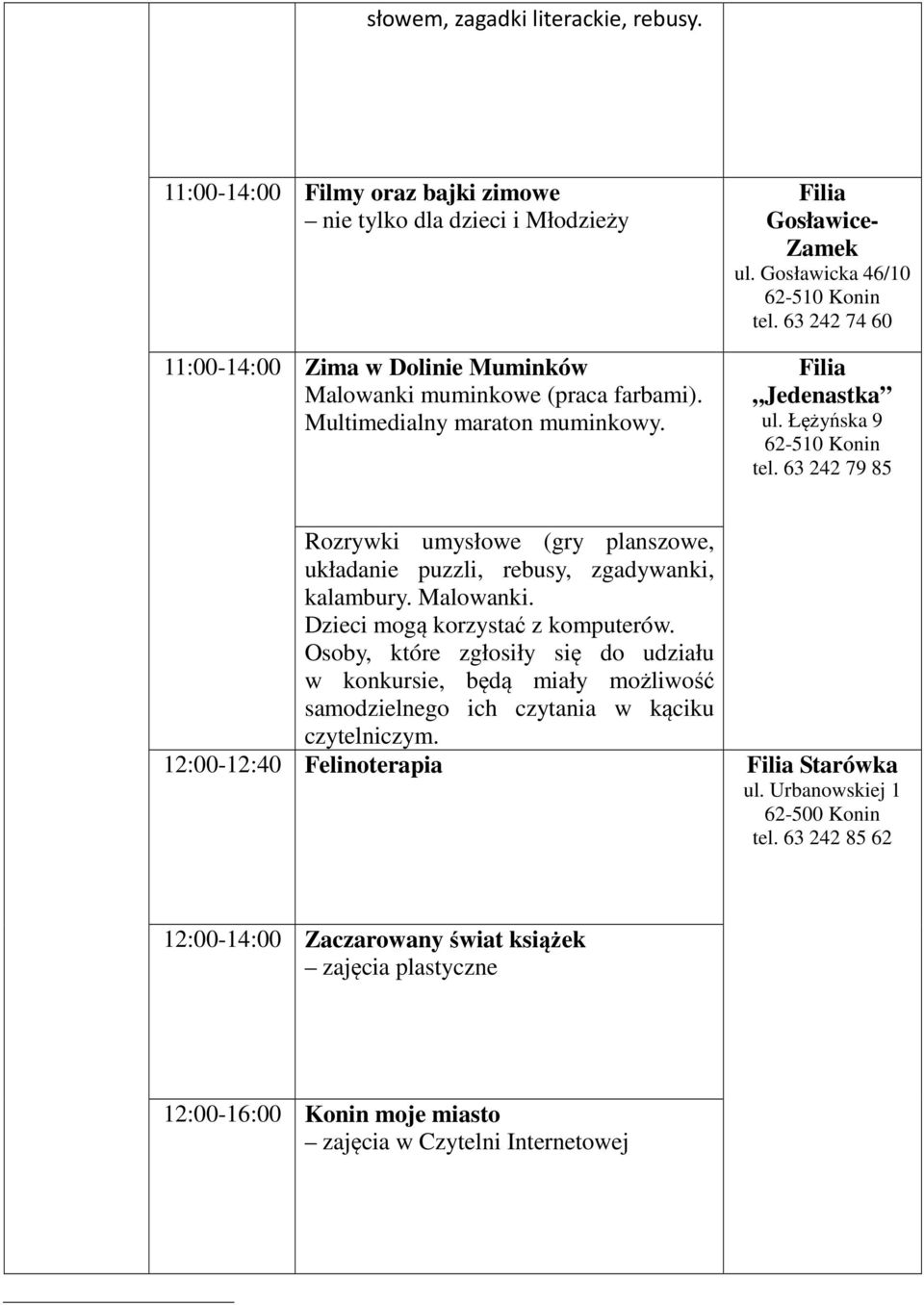 11:00-14:00 Zima w Dolinie Muminków Malowanki muminkowe (praca