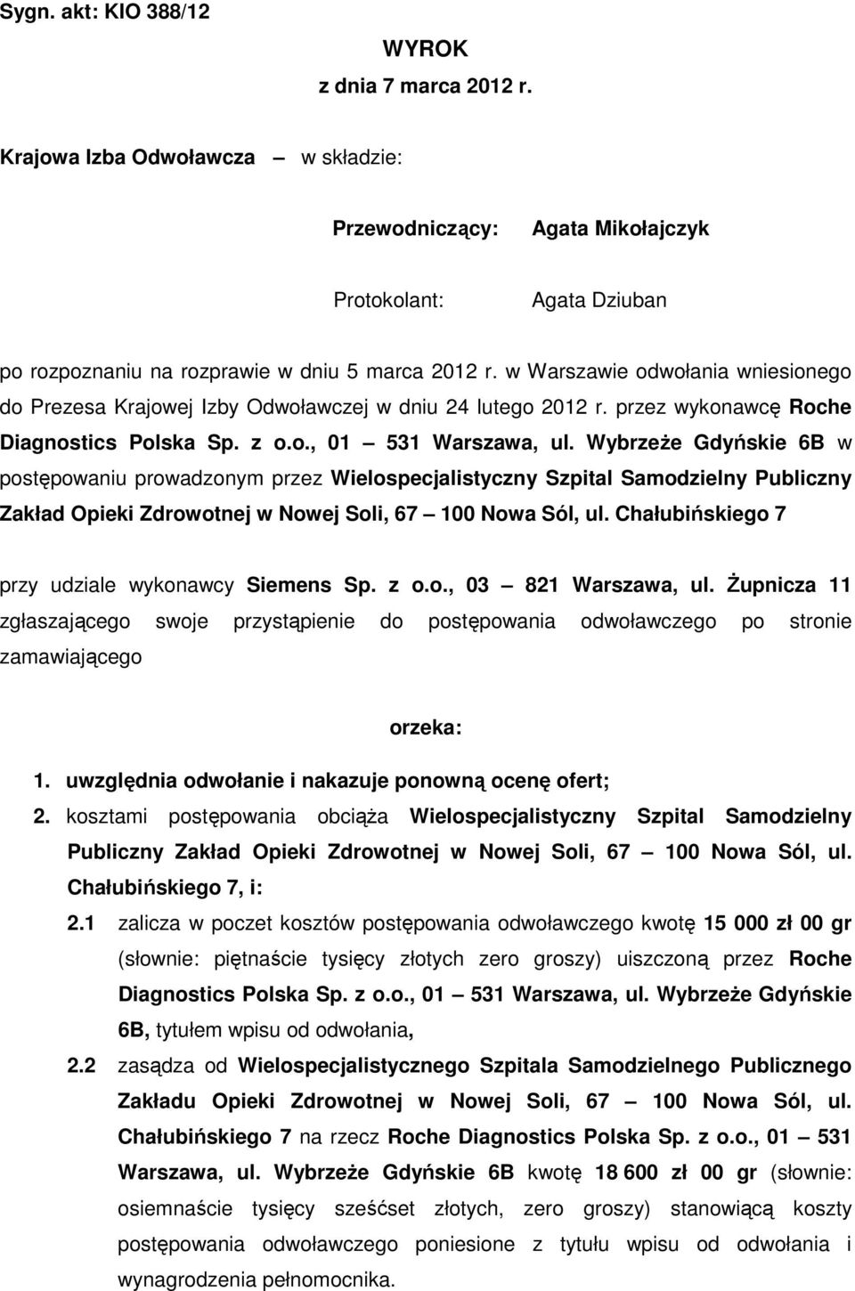 Wybrzeże Gdyńskie 6B w postępowaniu prowadzonym przez Wielospecjalistyczny Szpital Samodzielny Publiczny Zakład Opieki Zdrowotnej w Nowej Soli, 67 100 Nowa Sól, ul.