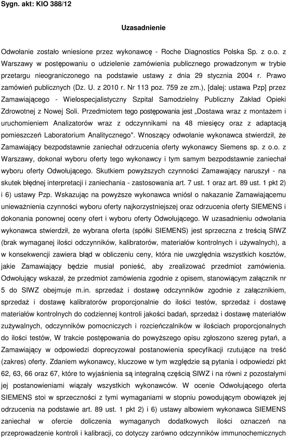 ), [dalej: ustawa Pzp] przez Zamawiającego - Wielospecjalistyczny Szpital Samodzielny Publiczny Zakład Opieki Zdrowotnej z Nowej Soli.