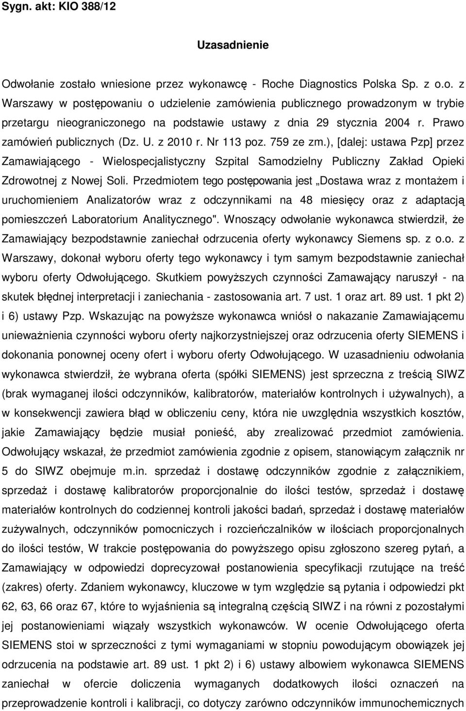 ), [dalej: ustawa Pzp] przez Zamawiającego - Wielospecjalistyczny Szpital Samodzielny Publiczny Zakład Opieki Zdrowotnej z Nowej Soli.