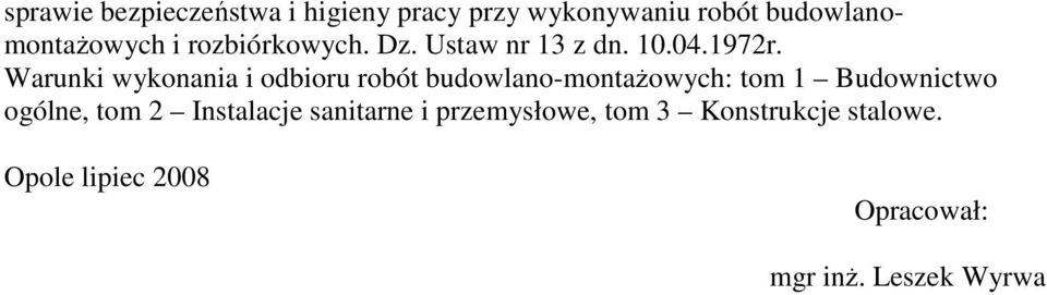 Warunki wykonania i odbioru robót budowlano-montaŝowych: tom 1 Budownictwo ogólne,