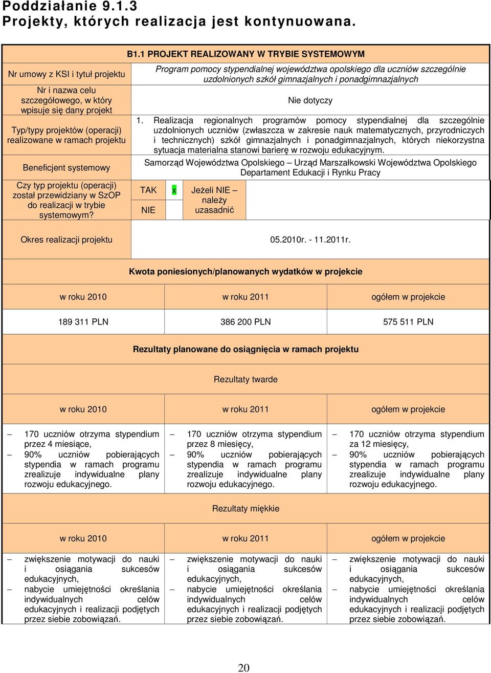 (operacji) został przewidziany w SzOP do realizacji w trybie systemowym? B.