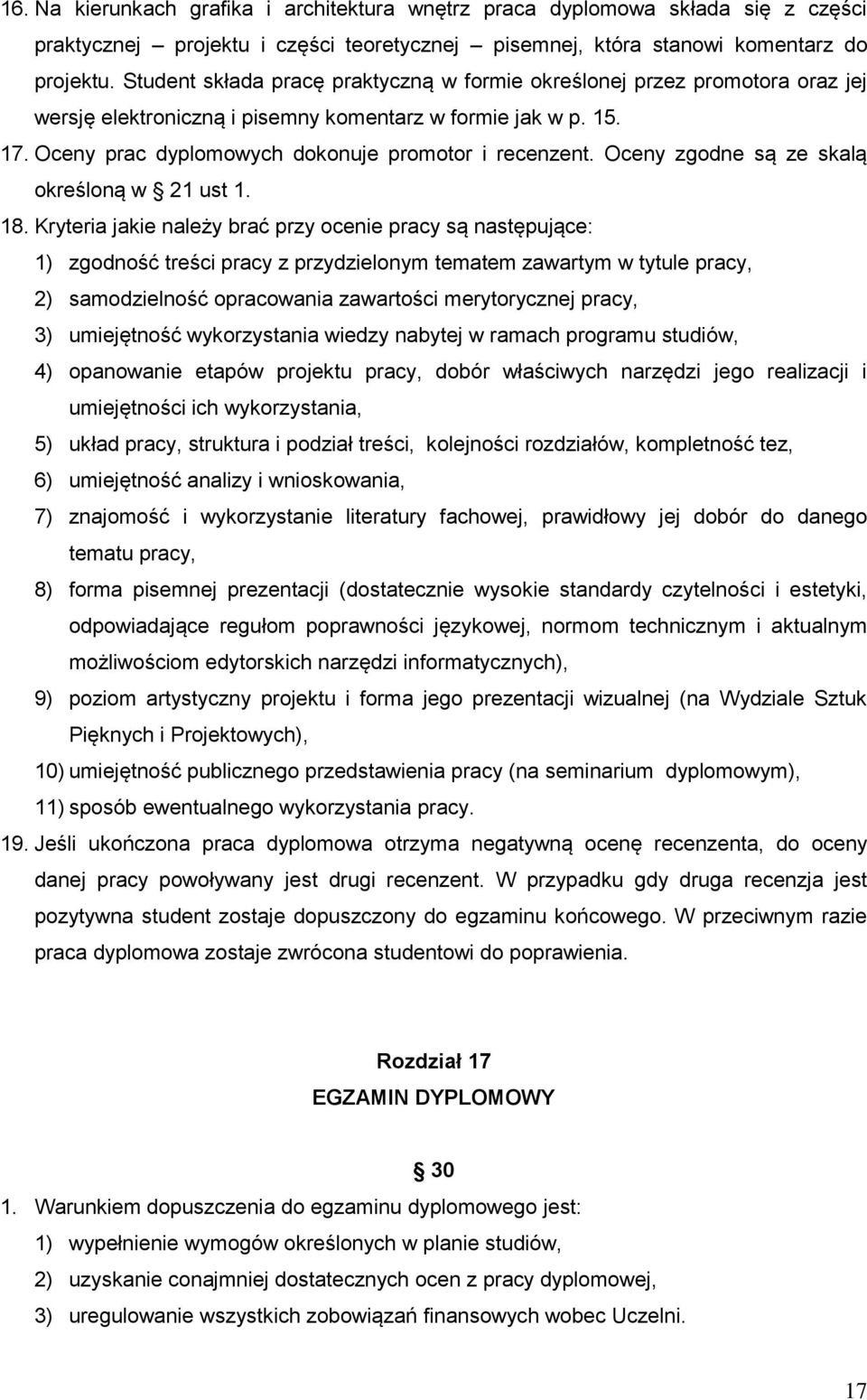 Oceny zgodne są ze skalą określoną w 21 ust 1. 18.