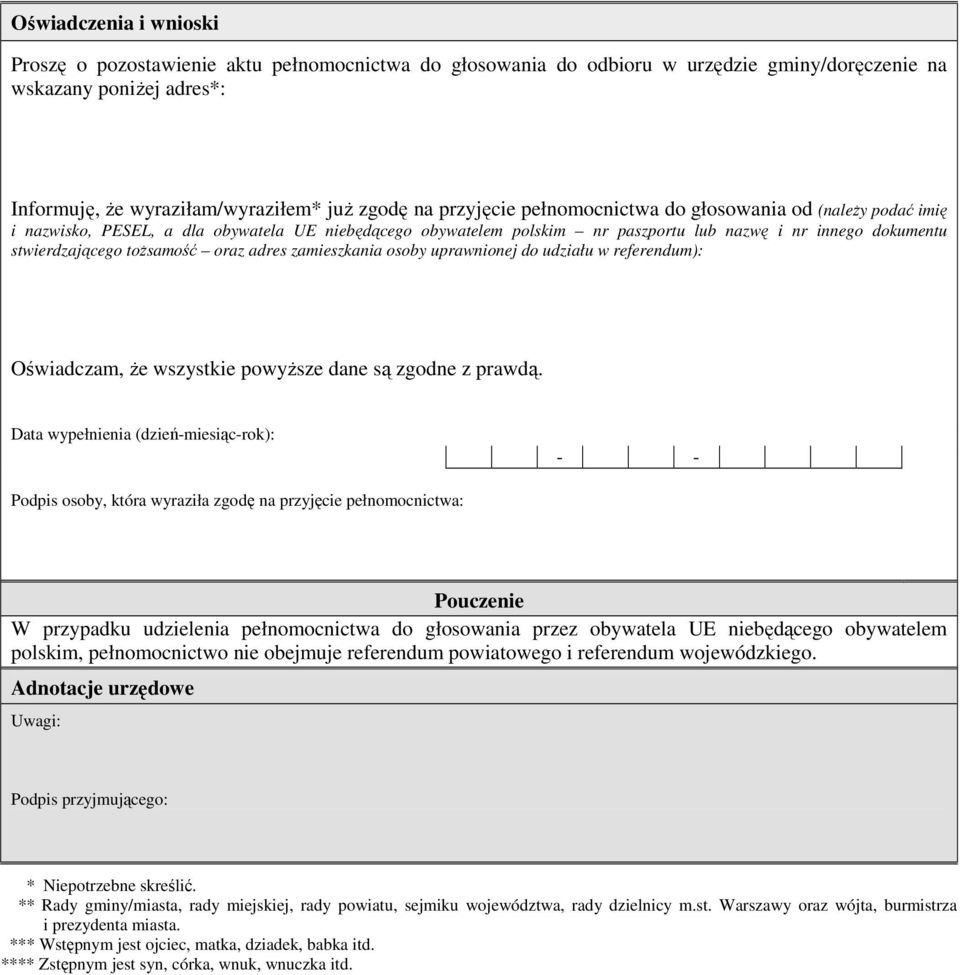 tożsamość oraz adres zamieszkania osoby uprawnionej do udziału w referendum): Oświadczam, że wszystkie powyższe dane są zgodne z prawdą.