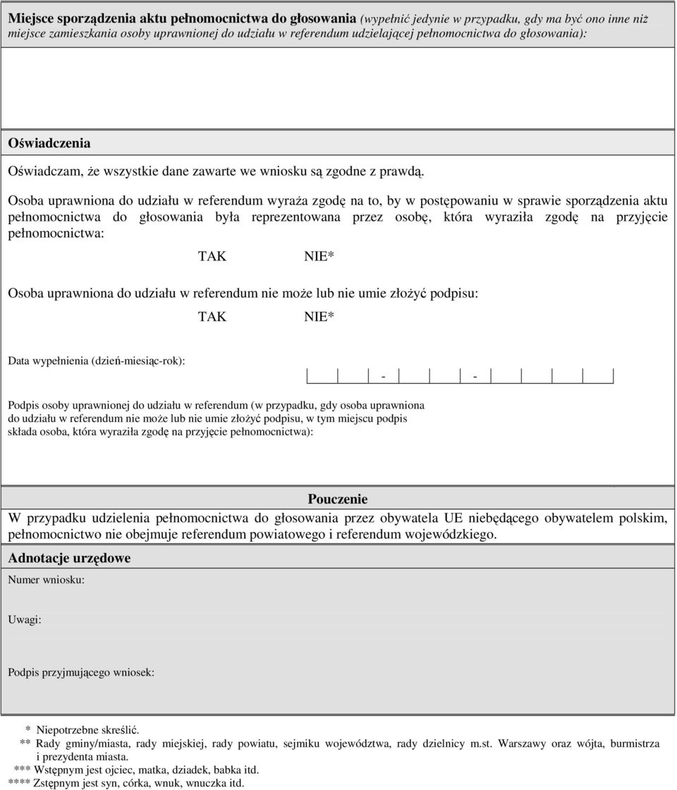 Osoba uprawniona do udziału w referendum wyraża zgodę na to, by w postępowaniu w sprawie sporządzenia aktu pełnomocnictwa do głosowania była reprezentowana przez osobę, która wyraziła zgodę na