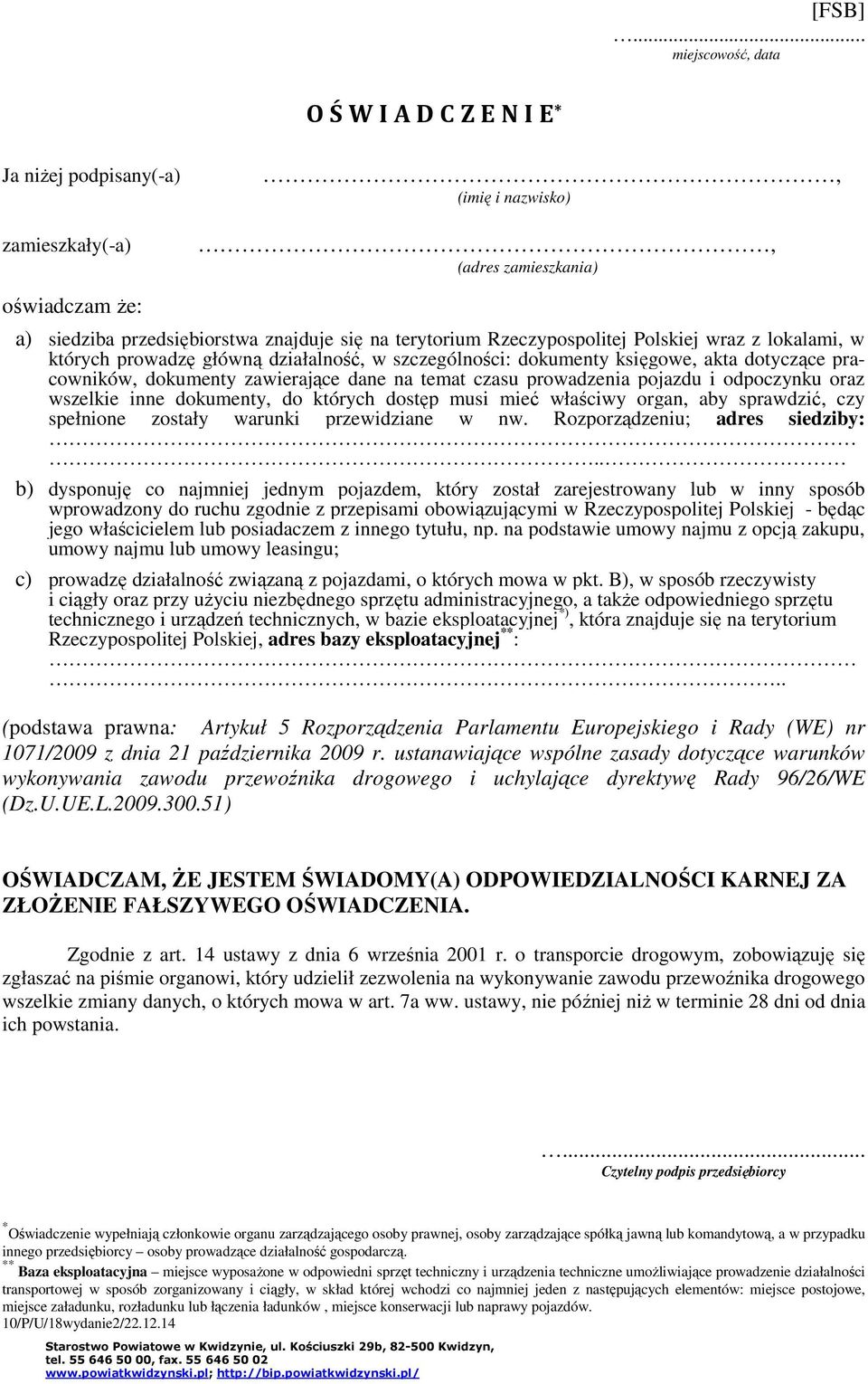 Rzeczypospolitej Polskiej wraz z lokalami, w których prowadzę główną działalność, w szczególności: dokumenty księgowe, akta dotyczące pracowników, dokumenty zawierające dane na temat czasu