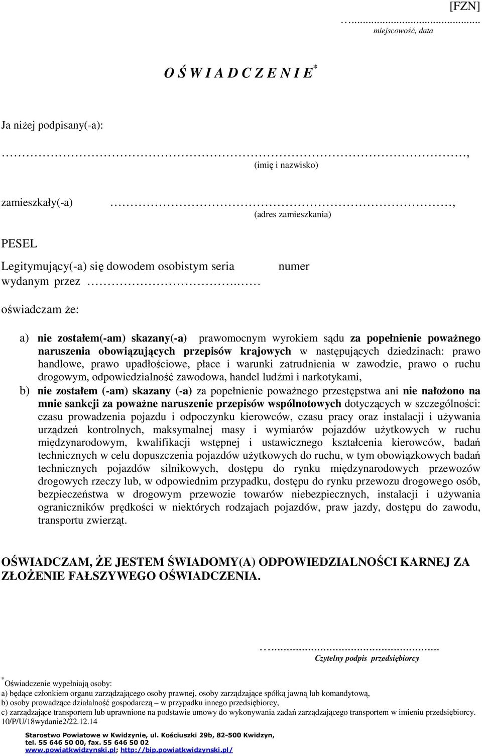 prawo upadłościowe, płace i warunki zatrudnienia w zawodzie, prawo o ruchu drogowym, odpowiedzialność zawodowa, handel ludźmi i narkotykami, b) nie zostałem (-am) skazany (-a) za popełnienie