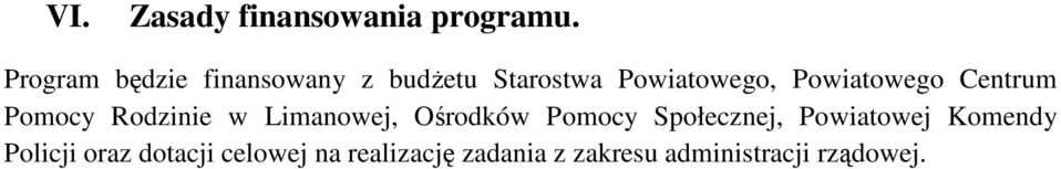 Powiatowego Centrum Pomocy Rodzinie w Limanowej, Ośrodków Pomocy