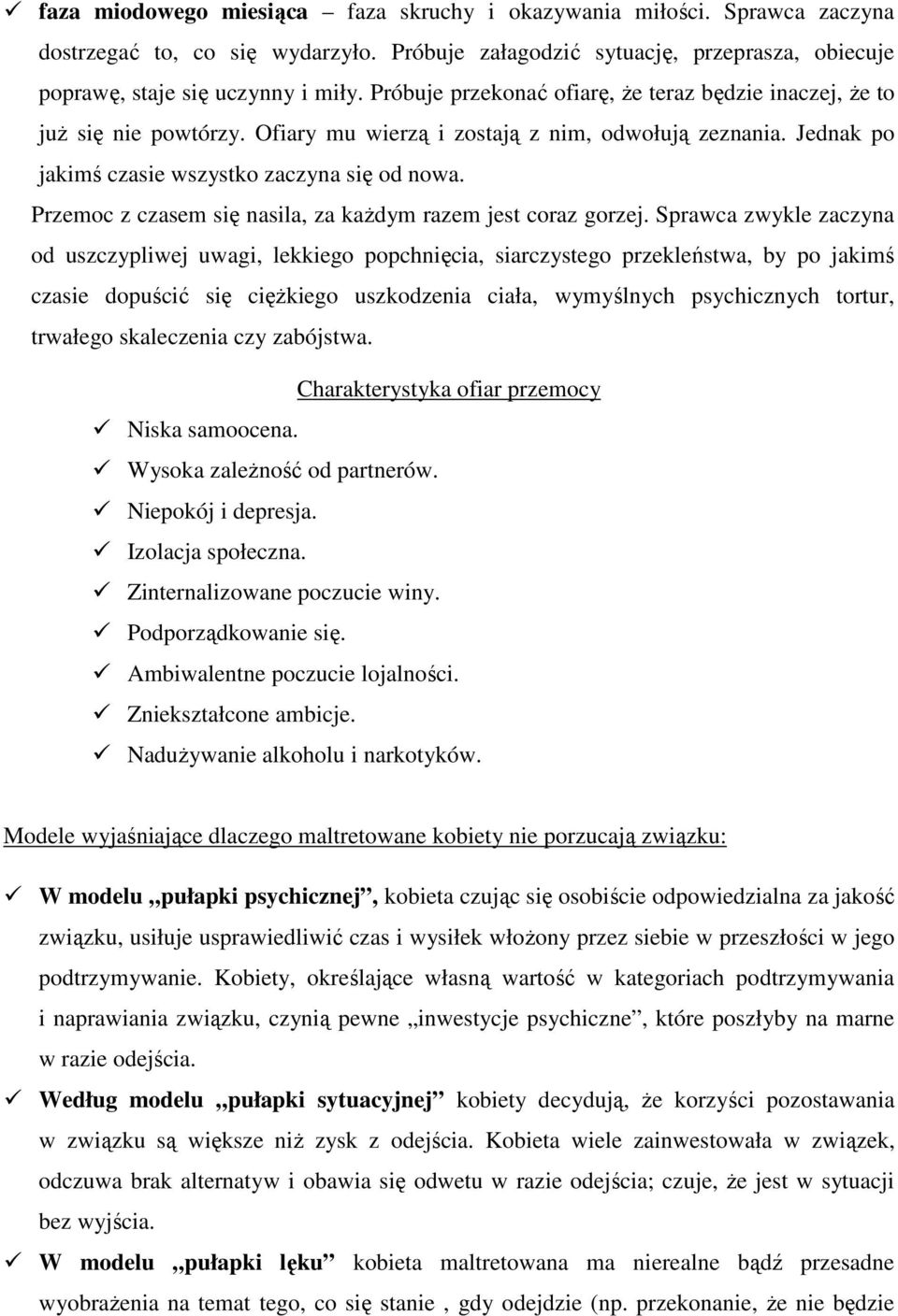 Przemoc z czasem się nasila, za każdym razem jest coraz gorzej.
