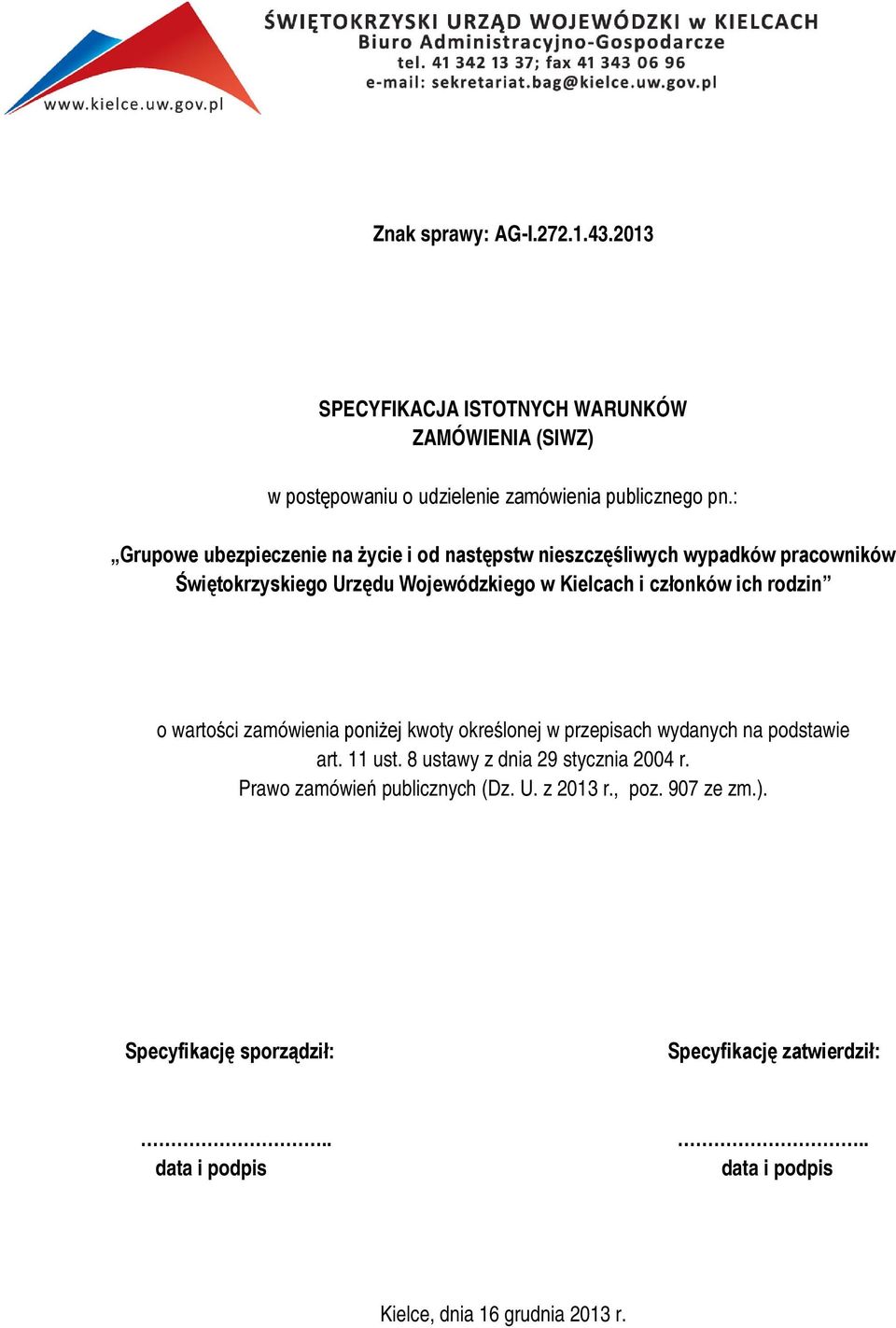 rodzin o wartości zamówienia poniżej kwoty określonej w przepisach wydanych na podstawie art. 11 ust. 8 ustawy z dnia 29 stycznia 2004 r.