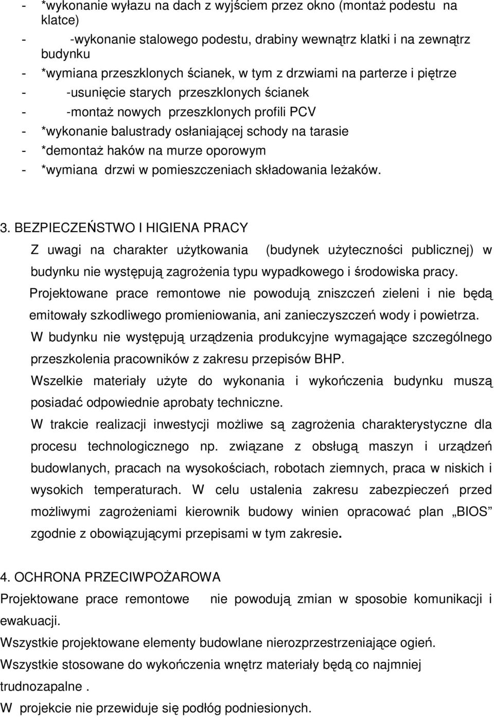 oporowym - *wymiana drzwi w pomieszczeniach składowania leŝaków. 3.