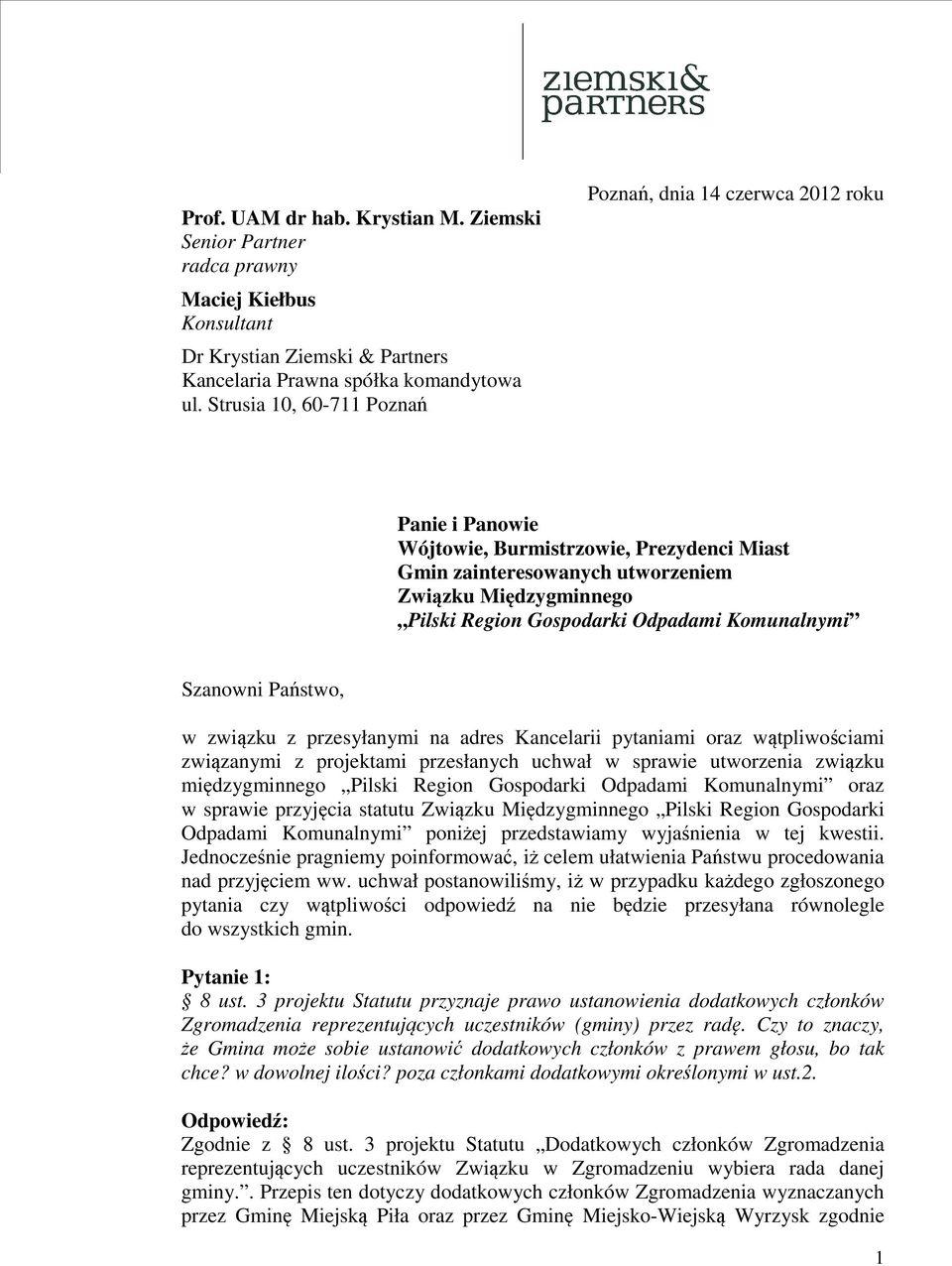Odpadami Komunalnymi Szanowni Państwo, w związku z przesyłanymi na adres Kancelarii pytaniami oraz wątpliwościami związanymi z projektami przesłanych uchwał w sprawie utworzenia związku