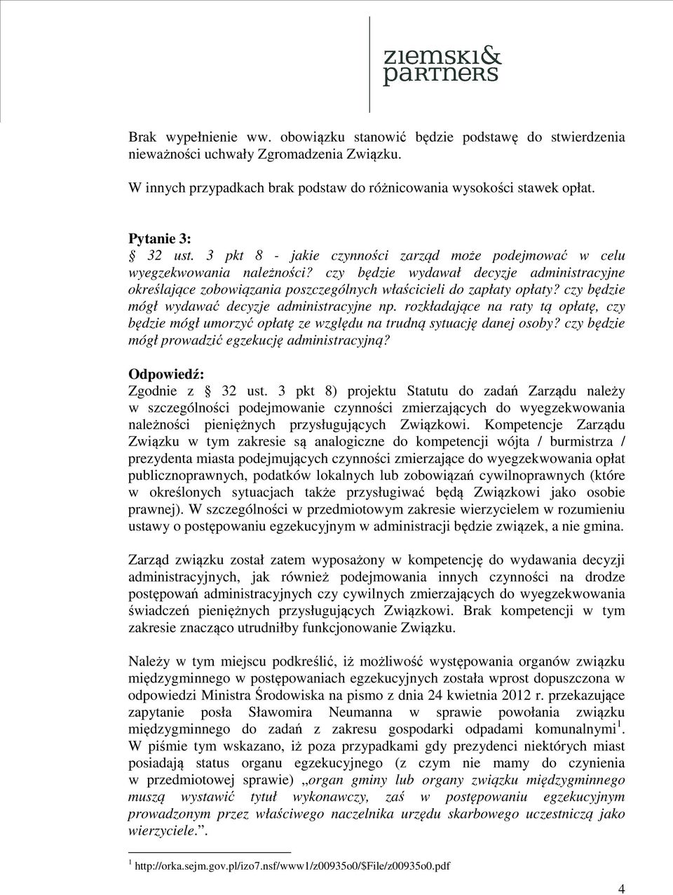 czy będzie wydawał decyzje administracyjne określające zobowiązania poszczególnych właścicieli do zapłaty opłaty? czy będzie mógł wydawać decyzje administracyjne np.