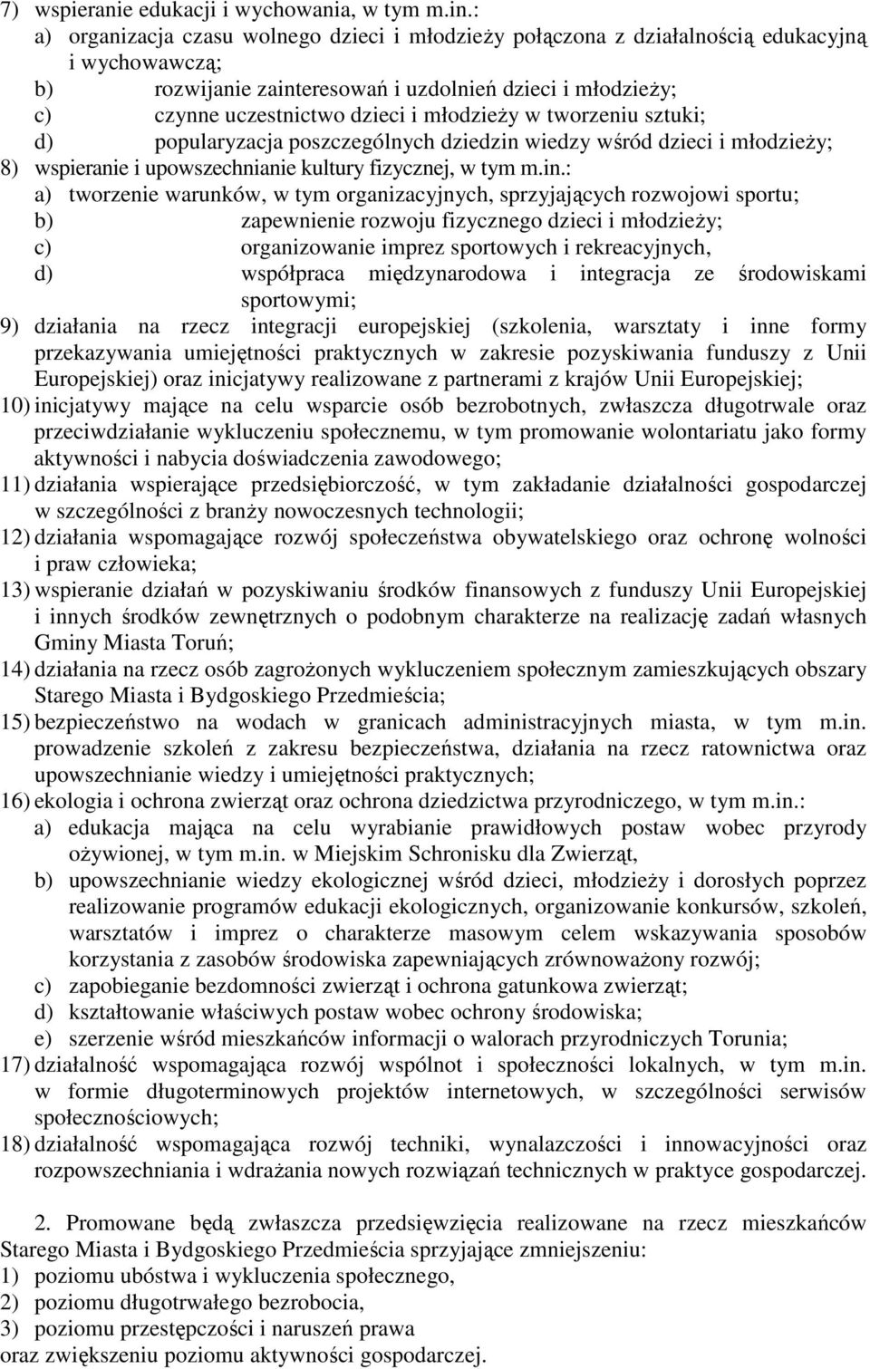 młodzieŝy w tworzeniu sztuki; d) popularyzacja poszczególnych dziedzin 