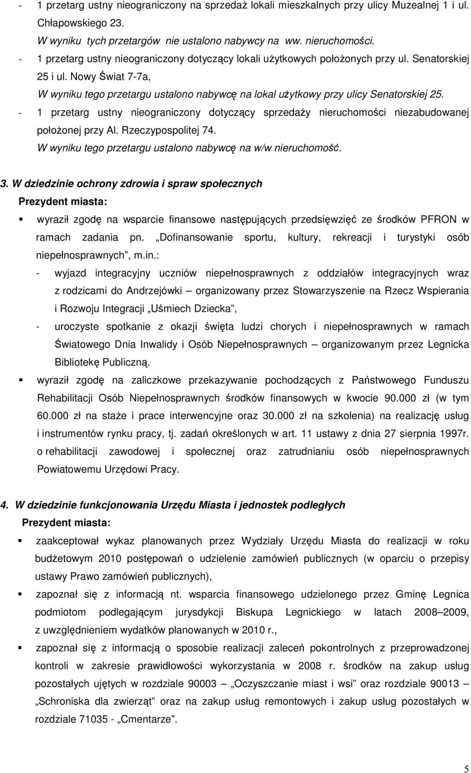 Nowy Świat 7-7a, W wyniku tego przetargu ustalono nabywcę na lokal uŝytkowy przy ulicy Senatorskiej 25.