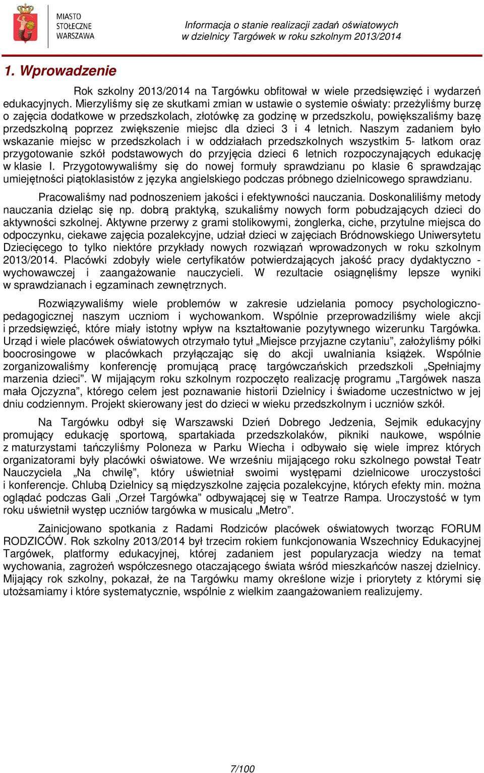 zwiększenie miejsc dla dzieci 3 i 4 letnich.