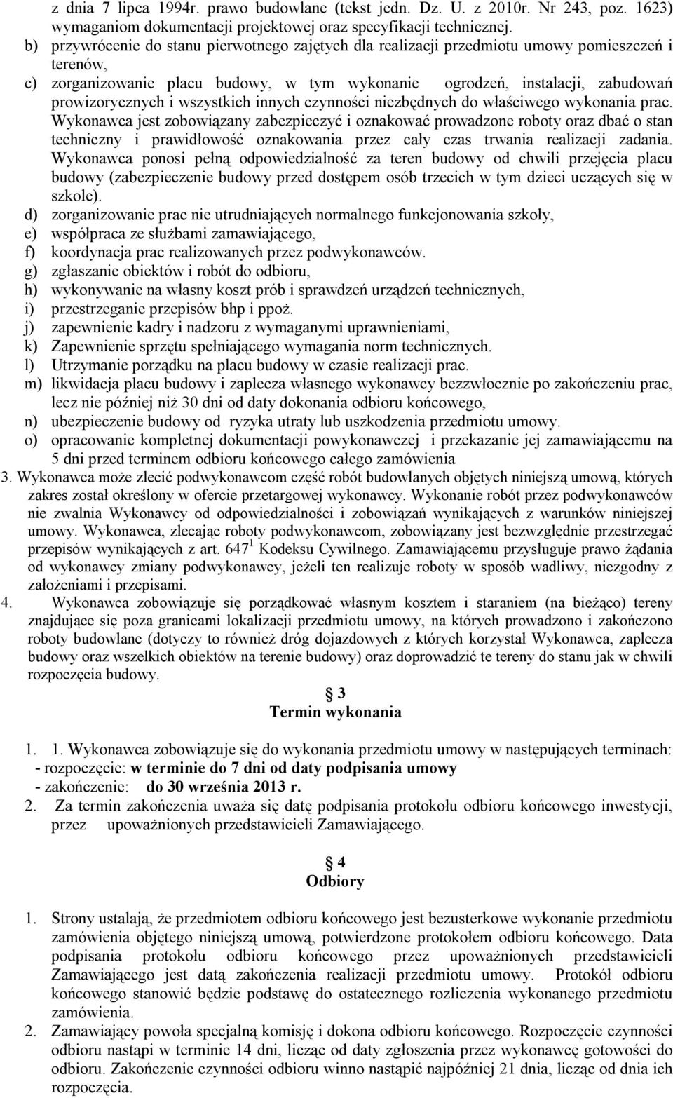 wszystkich innych czynności niezbędnych do właściwego wykonania prac.