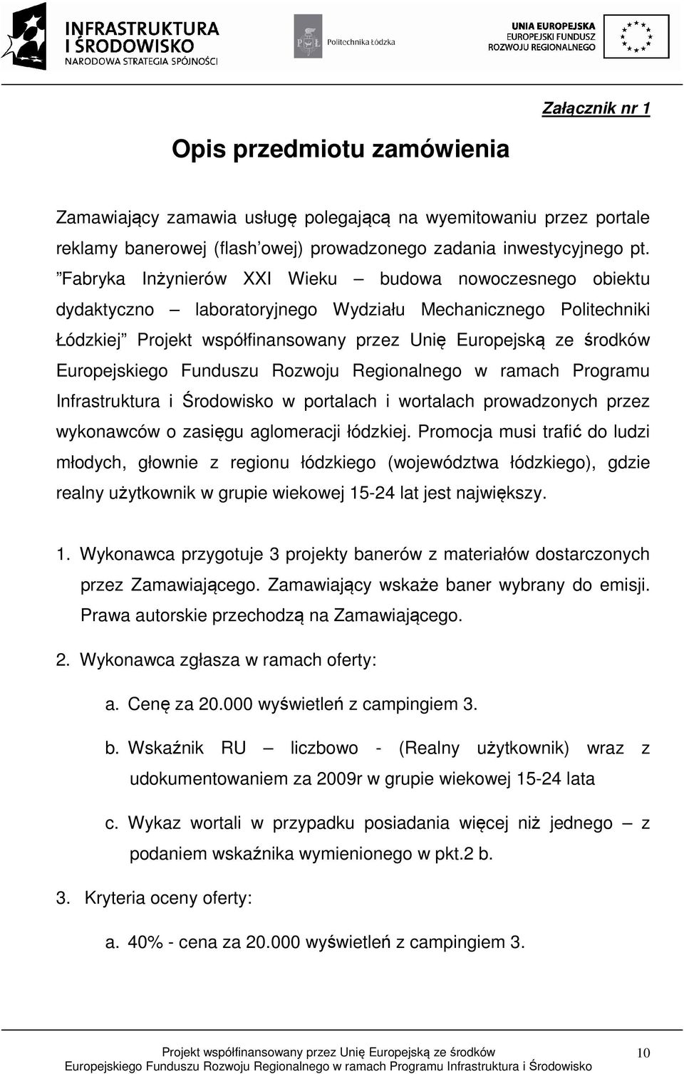 Infrastruktura i Środowisko w portalach i wortalach prowadzonych przez wykonawców o zasięgu aglomeracji łódzkiej.