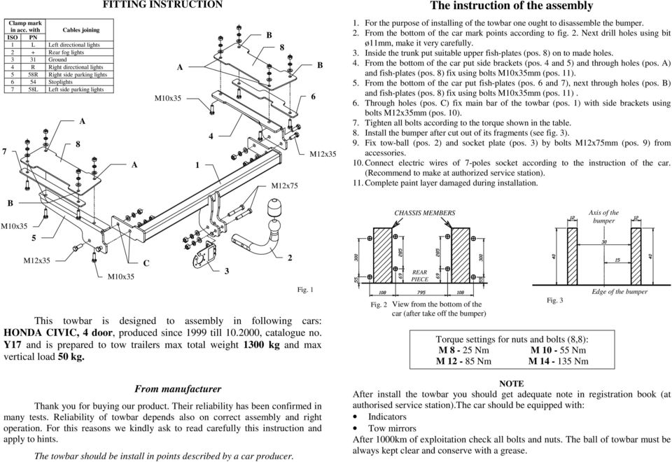 M12x75 6 1. For the purpose of installing of the towbar one ought to disassemble the bumper. 2. From the bottom of the car mark points according to fig. 2. Next drill holes using bit ø11mm, make it very carefully.