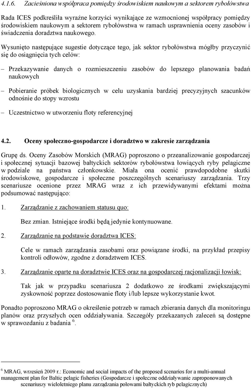 rybołówstwa w ramach usprawnienia oceny zasobów i świadczenia doradztwa naukowego.