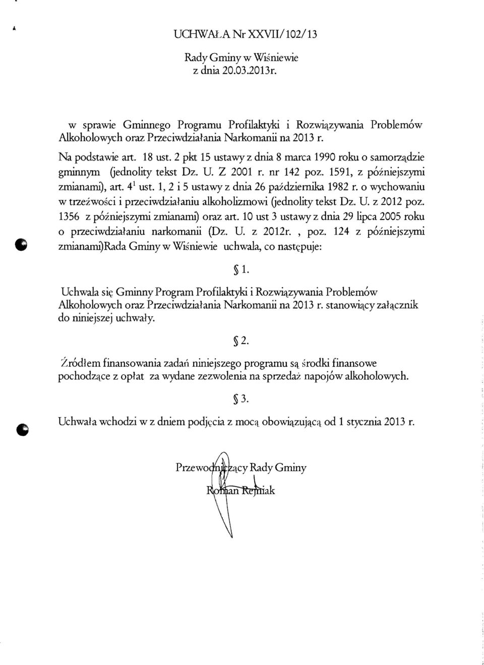 1,2 is ustawy z dnia 26 paidziemika 1982 r. 0 wychowaniu w trzeiwosci i przeciwdzialaniu alkoholizmowi Gednolity tekst Dz. U. z 2012 poz. 1356 z poiniejszymi zmianarru) oraz art.