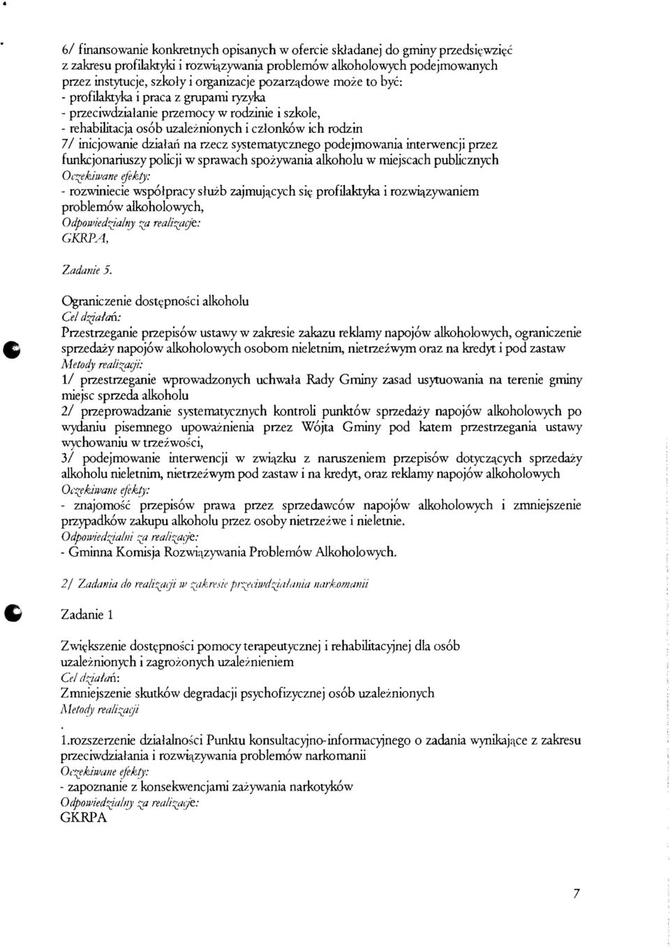 rzecz systernatycznego podejmowania interwencji przez funkcjonariuszy policji w sprawach spozywania alkoholu w miejscach publicznych Oczekiwane I!