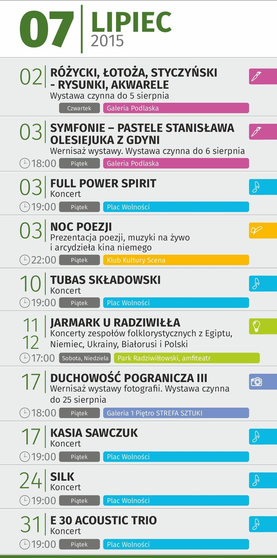 Wystawa czynna do 6 sierpnia 18:00 Piątek Galeria Podlaska FULL POWER SPIRIT 10 11 12 17 NOC POEZJI Prezentacja poezji, muzyki na żywo i arcydzieła kina niemego 22:00 Piątek Klub