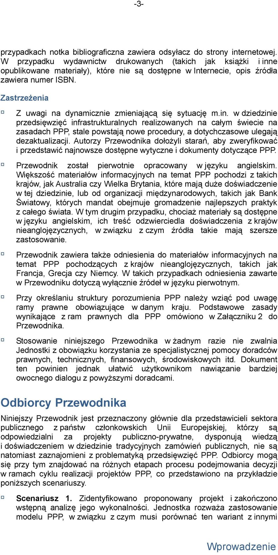 Zastrzeżenia Z uwagi na dynamicznie zmieniającą się sytuację m.in.