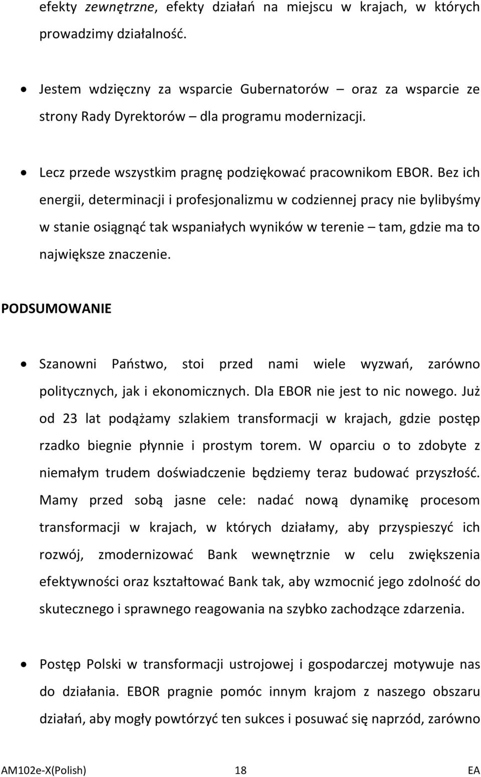 Bez ich energii, determinacji i profesjonalizmu w codziennej pracy nie bylibyśmy w stanie osiągnąć tak wspaniałych wyników w terenie tam, gdzie ma to największe znaczenie.