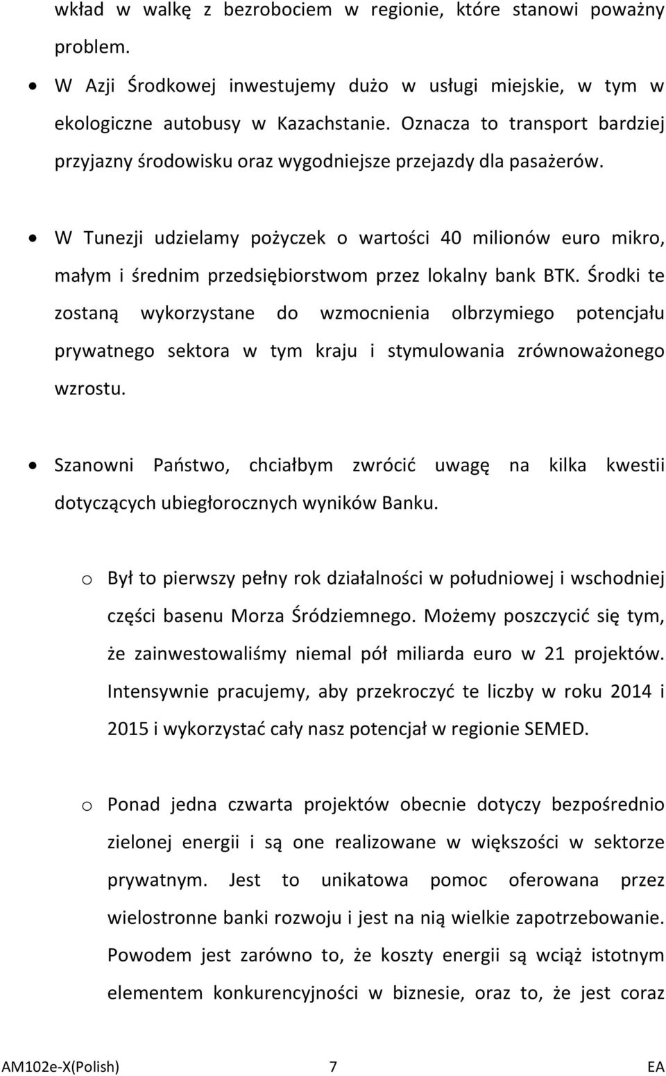 W Tunezji udzielamy pożyczek o wartości 40 milionów euro mikro, małym i średnim przedsiębiorstwom przez lokalny bank BTK.