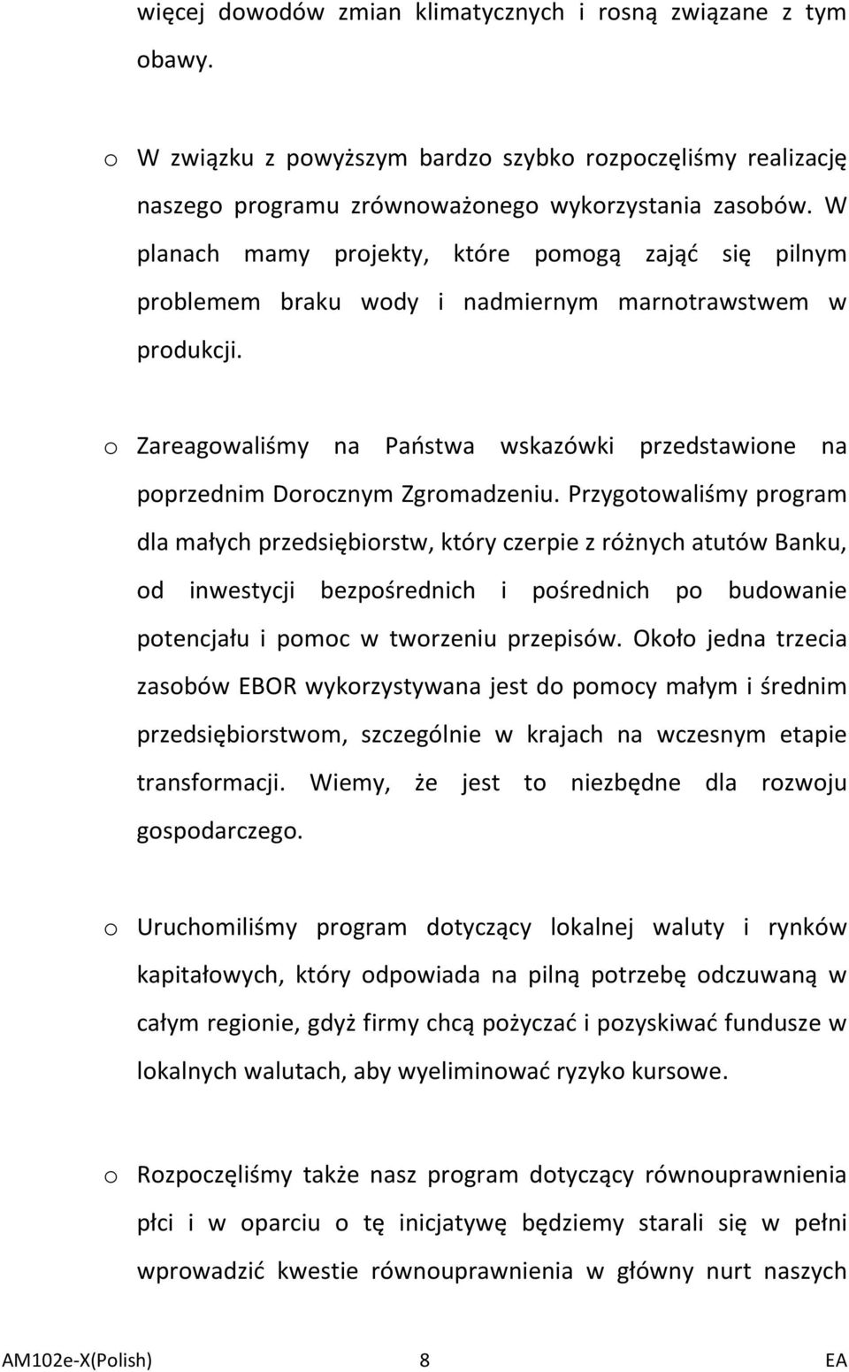 o Zareagowaliśmy na Państwa wskazówki przedstawione na poprzednim Dorocznym Zgromadzeniu.
