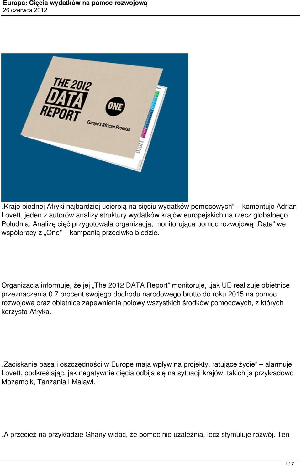 Organizacja informuje, że jej The 2012 DATA Report monitoruje, jak UE realizuje obietnice przeznaczenia 0.