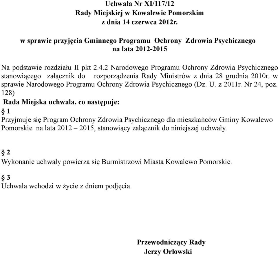 2 Narodowego Programu Ochrony Zdrowia Psychicznego stanowiącego załącznik do rozporządzenia Rady Ministrów z dnia 28 grudnia 2010r.