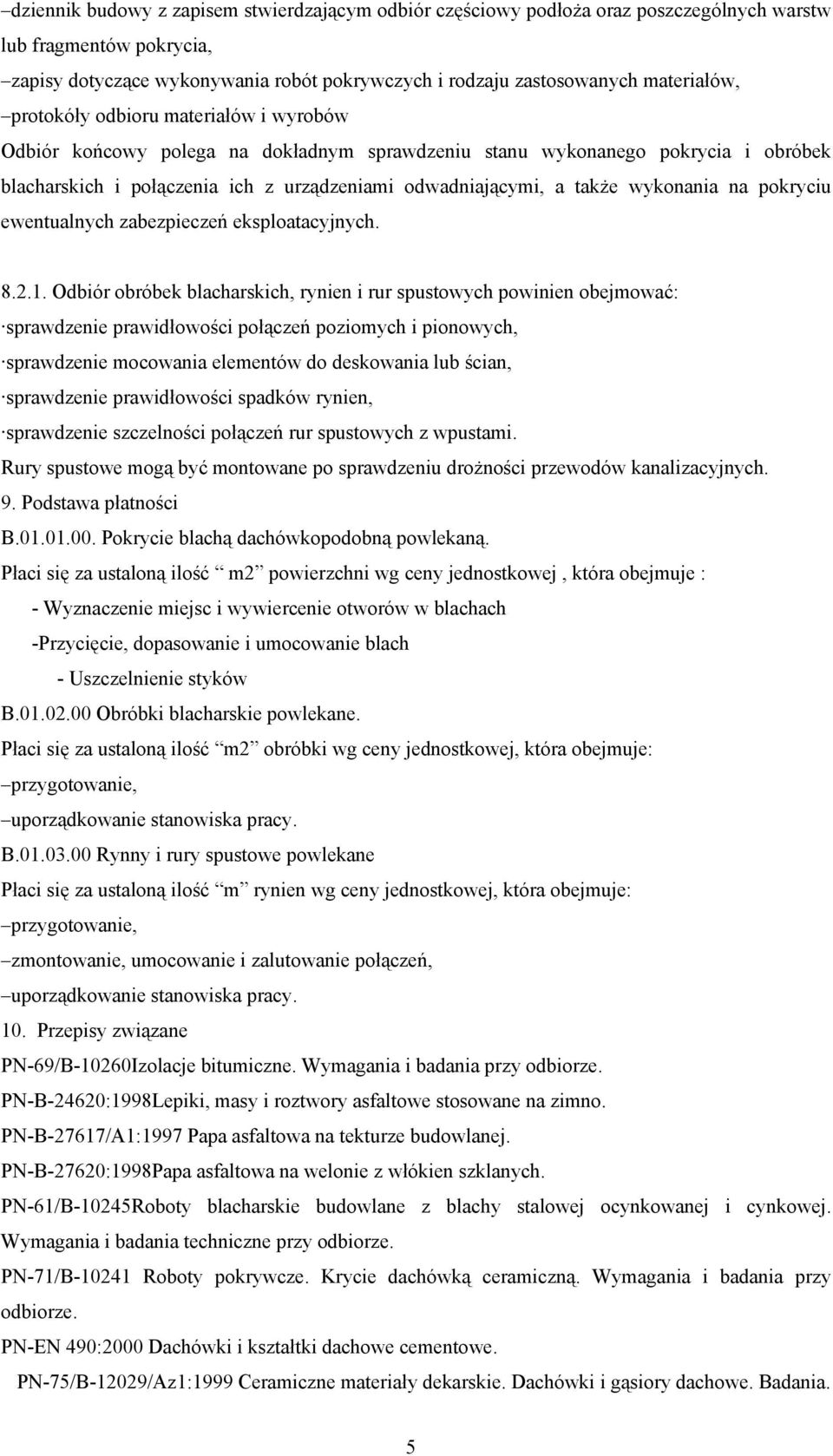 także wykonania na pokryciu ewentualnych zabezpieczeń eksploatacyjnych. 8.2.1.