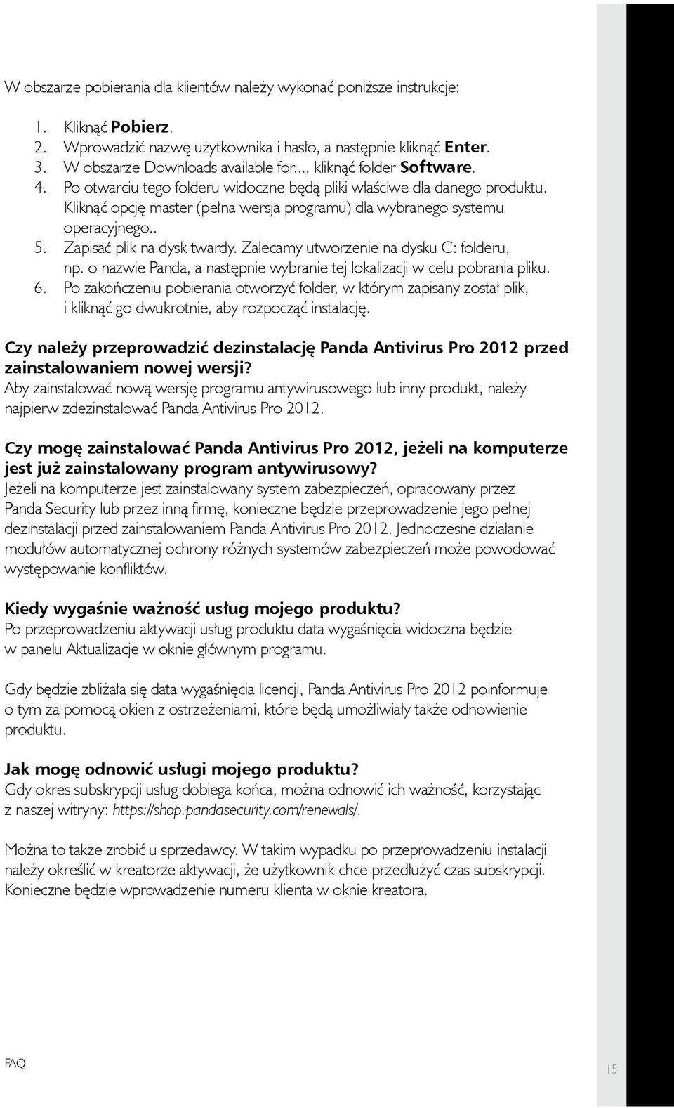 Zapisać plik na dysk twardy. Zalecamy utworzenie na dysku C: folderu, np. o nazwie Panda, a następnie wybranie tej lokalizacji w celu pobrania pliku. 6.