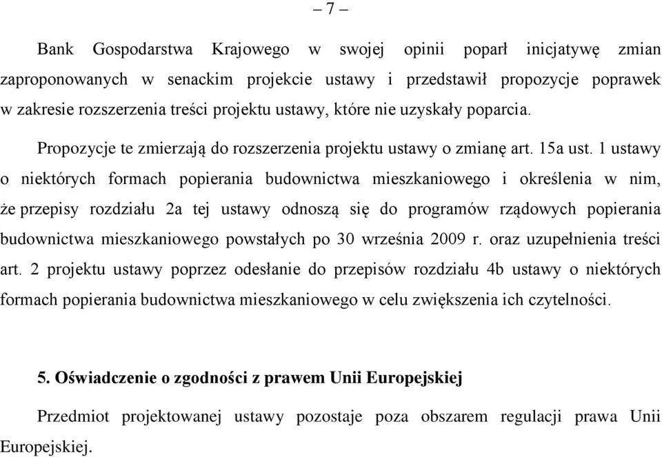 1 ustawy o niektórych formach popierania budownictwa mieszkaniowego i określenia w nim, że przepisy rozdziału 2a tej ustawy odnoszą się do programów rządowych popierania budownictwa mieszkaniowego