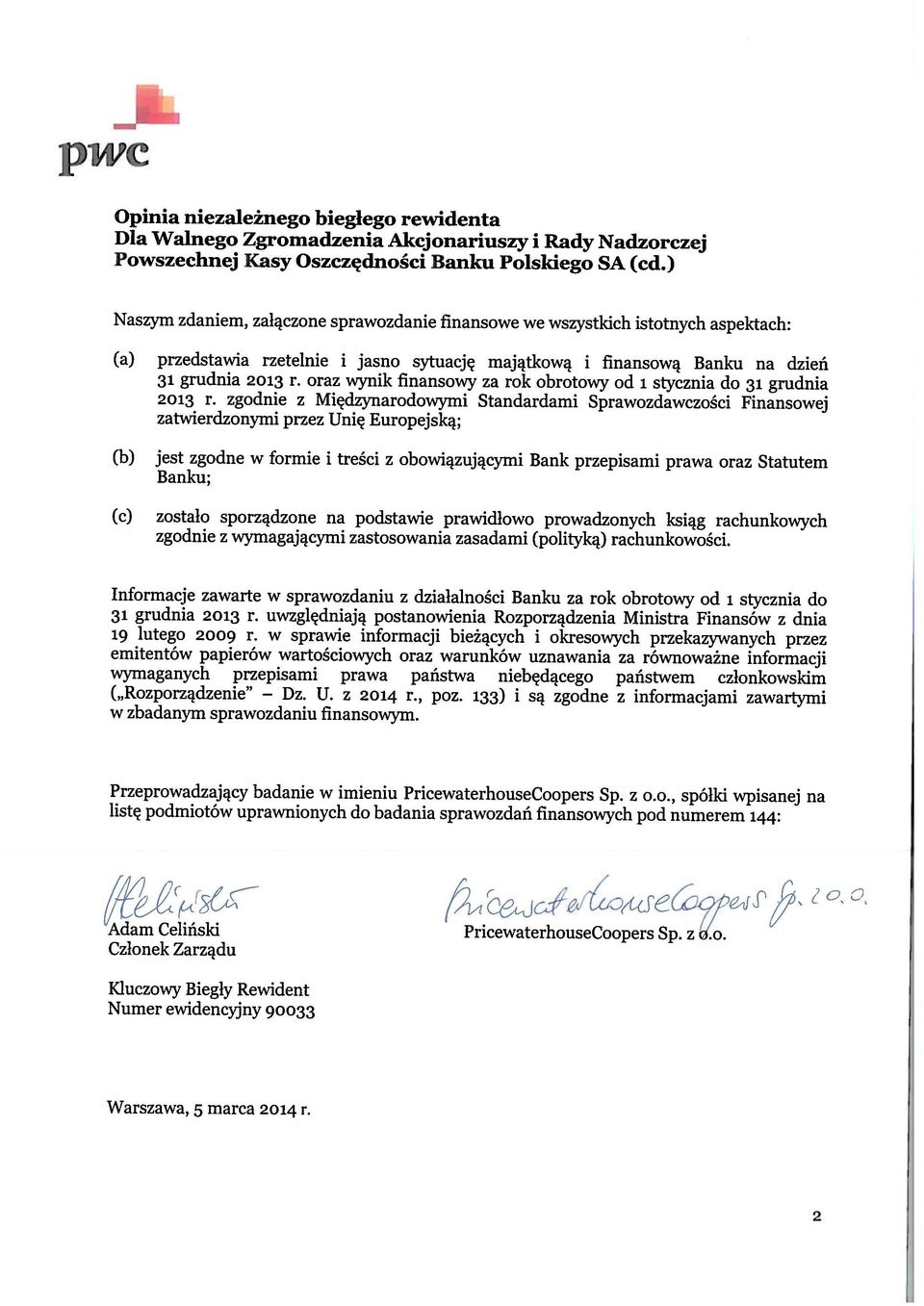 oraz wynik finansowy za rok obrotowy od 1 stycznia do 31 grudnia 2013 r.