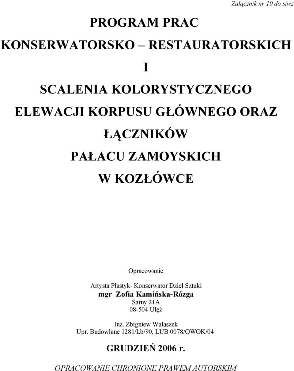 Plastyk- Konserwator Dzieł Sztuki mgr Zofia Kamińska-Rózga Sarny 21A 08-504 Ułęż Inż.