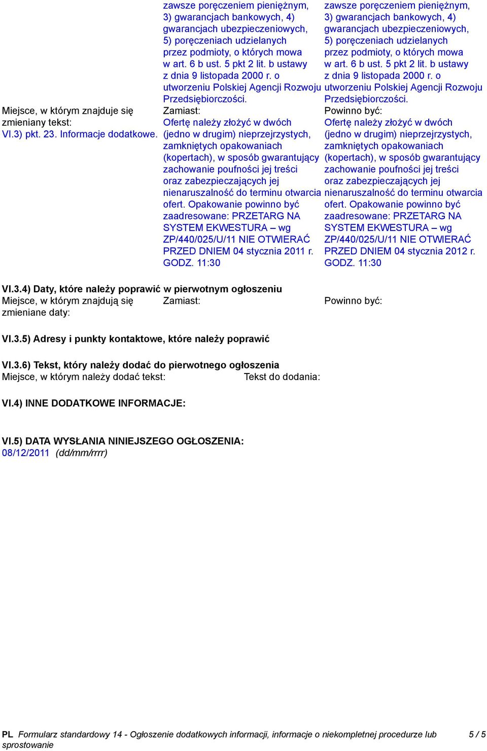 b ustawy z dnia 9 listopada 2000 r. o utworzeniu Polskiej Agencji Rozwoju Przedsiębiorczości.