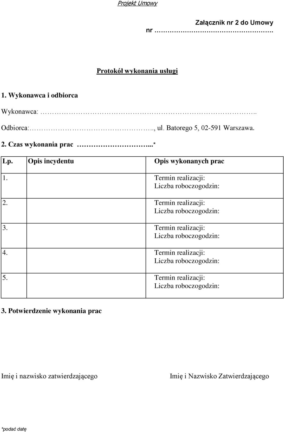 Termin realizacji: 2. Termin realizacji: 3. Termin realizacji: 4. Termin realizacji: 5.
