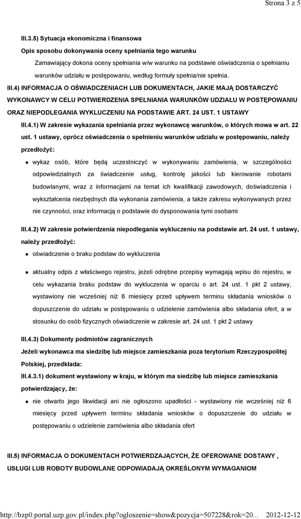 1 USTAWY III.4.1) W zakresie wykazania spełniania przez wykonawcę warunków, o których mowa w art. 22 ust.