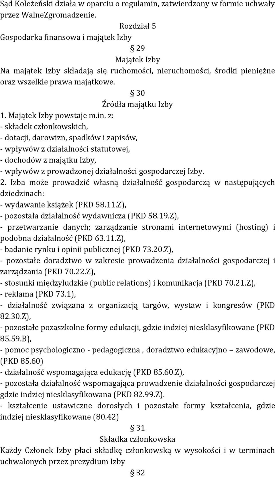 Majątek Izby powstaje m.in.
