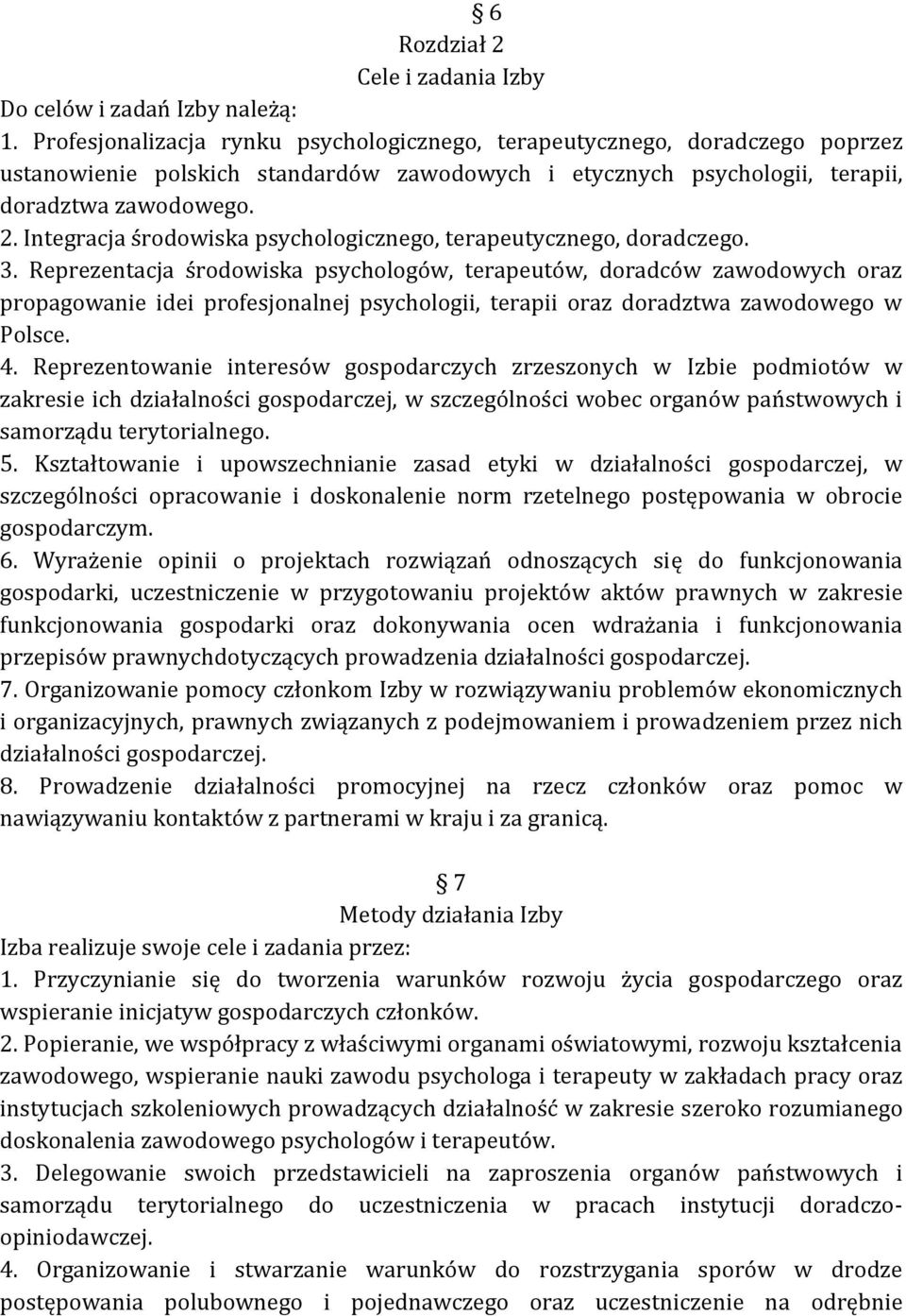 Integracja środowiska psychologicznego, terapeutycznego, doradczego. 3.