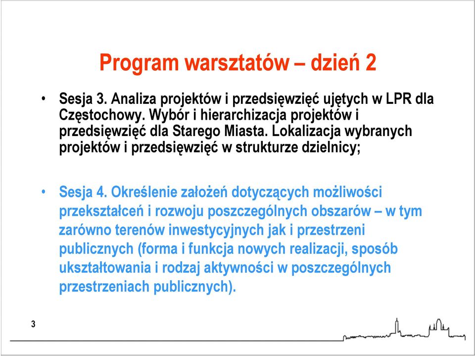 Lokalizacja wybranych projektów i przedsięwzięć w strukturze dzielnicy; Sesja 4.