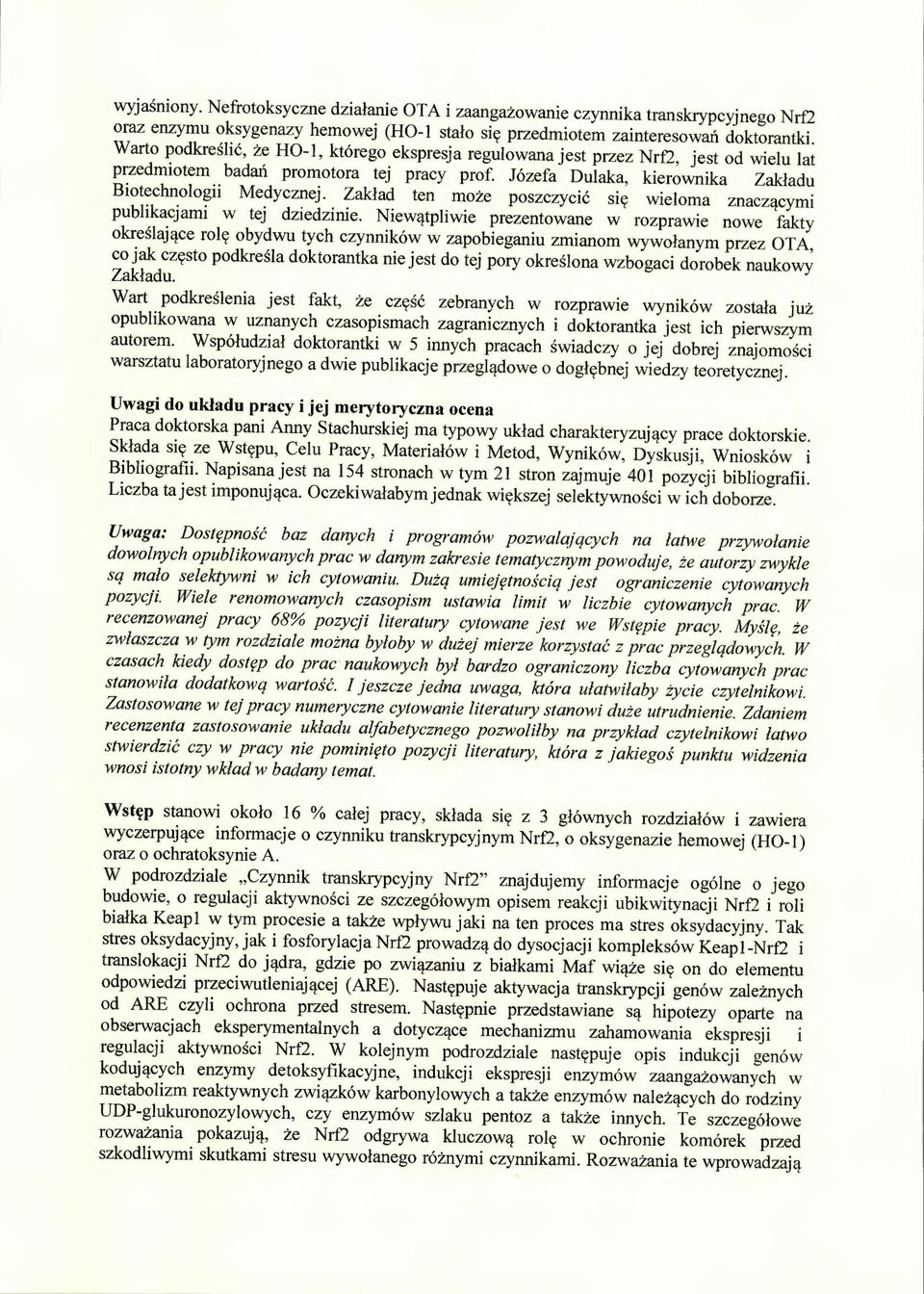 Zakład ten może poszczycić się wieloma znaczącymi publikacjami w tej dziedzinie.