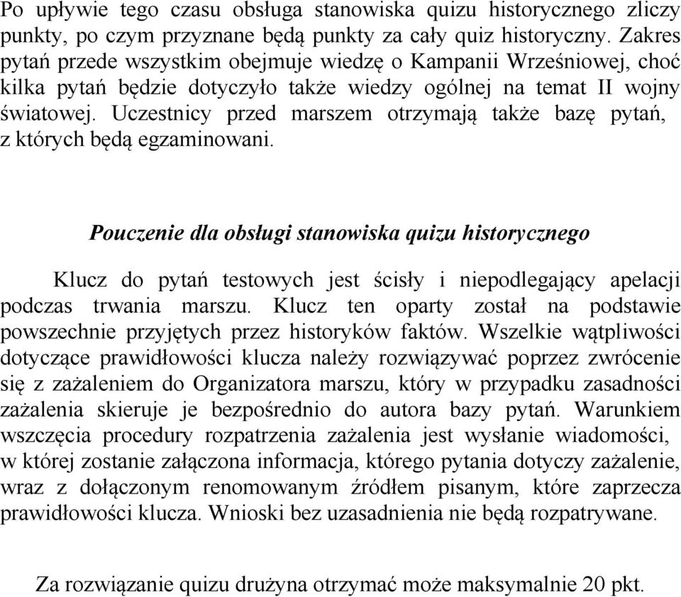 Uczestnicy przed marszem otrzymają także bazę pytań, z których będą egzaminowani.