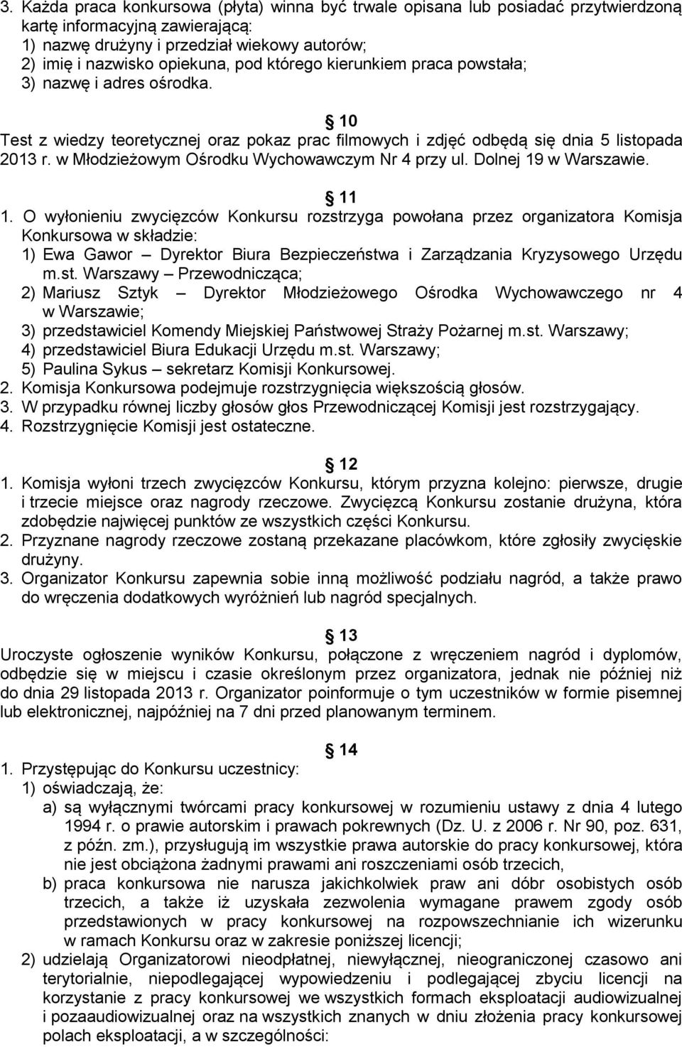 w Młodzieżowym Ośrodku Wychowawczym Nr 4 przy ul. Dolnej 19 w Warszawie. 11 1.