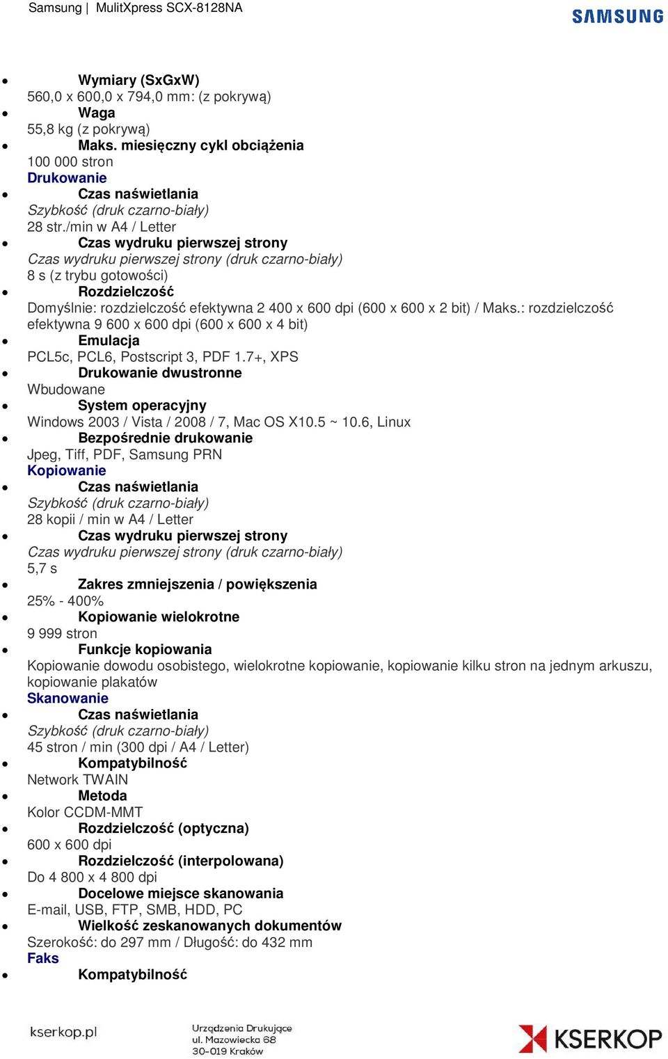 x 2 bit) / Maks.: rozdzielczość efektywna 9 600 x 600 dpi (600 x 600 x 4 bit) Emulacja PCL5c, PCL6, Postscript 3, PDF 1.