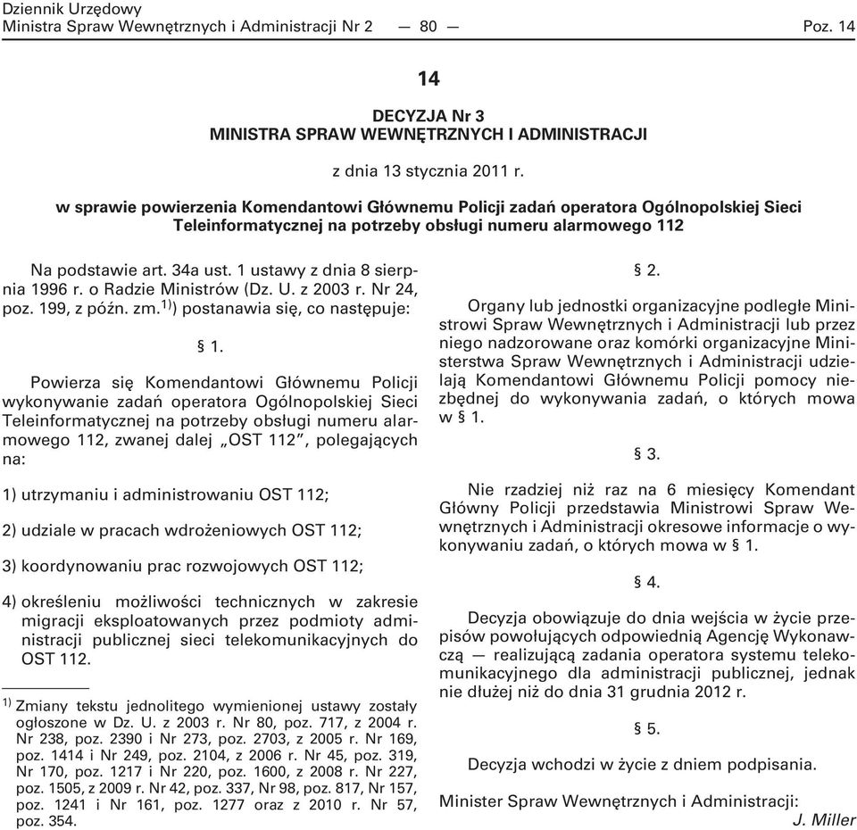 1 ustawy z dnia 8 sierpnia 1996 r. o Radzie Ministrów (Dz. U. z 2003 r. Nr 24, poz. 199, z późn. zm.